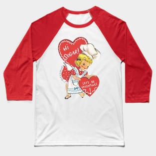 Valentines—hi sugar! Baseball T-Shirt